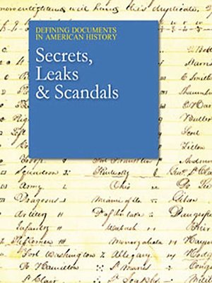 cover image of Defining Documents in American History: Secrets, Leaks and Scandals